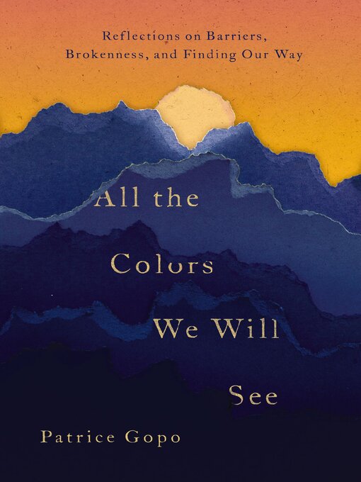 Title details for All the Colors We Will See by Patrice Gopo - Available